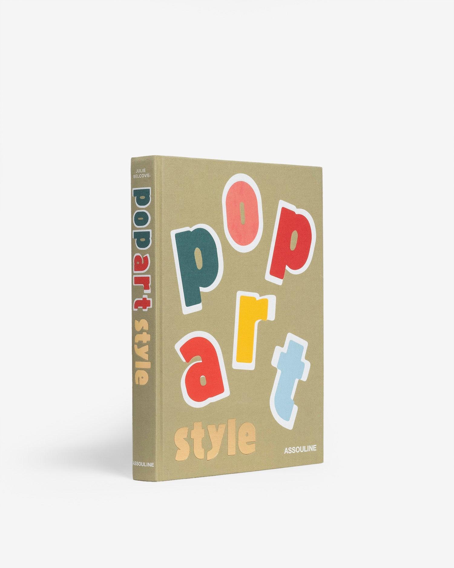 Pop Art Style by Julie Belcove - Coffee Table Book | ASSOULINE